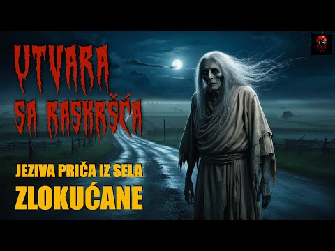 UTVARA SA RASKRŠĆA - Priča iz sela Zlokućane (SRPSKE MISTERIJE)