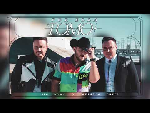 Por Ella Tomo  Rio Roma FT Gerardo Ortiz    VIDEO Lyrics