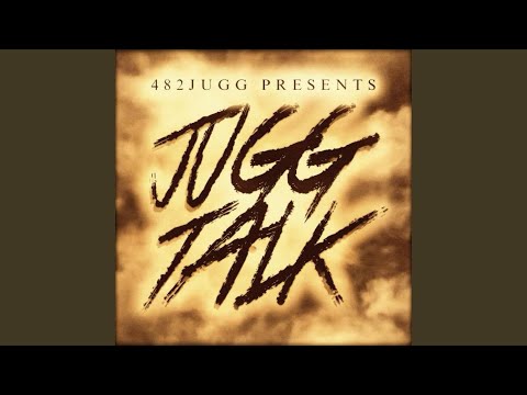Jugg Talk (feat. 482 JUGG)