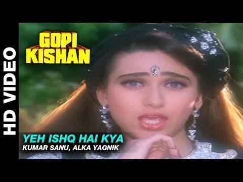 Yeh Ishq Hai Kya - Gopi Kishan | Kumar Sanu, Alka Yagnik | Sunil Shetty & Karishma Kapoor