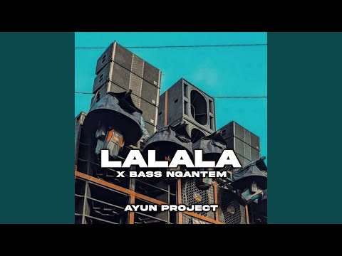 lalala x bass ngantem