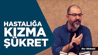 Hastalıktan Kârlı Çıkmak Mümkün - Uğur Akkafa