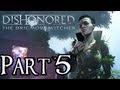 Dishonored DLC Walkthrough - The Brigmore ...