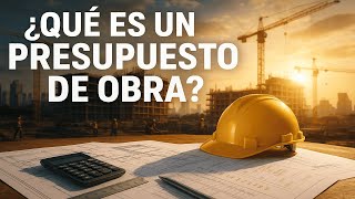 QUE ES UN PRESUPUESTO DE OBRA