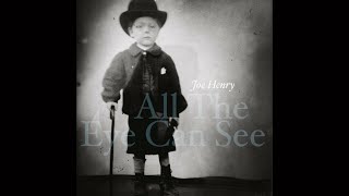 Joe Henry -  All The Eye Can See (Full Album) 2023