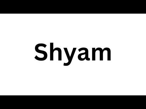 How to pronounce the Indian name Shyam like a native speaker.