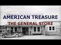 American Treasure:  The General Store (Documentary)