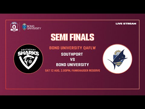 LIVE QAFLW SEMI FINAL - Southport v Bond University