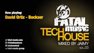 Fatal Music Tech House Vol. 03: David Ortiz  - Bockser [Fatal Music]