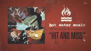Hot Water Music - Hit And Miss