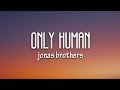 Jonas Brothers - Only Human (Lyrics)