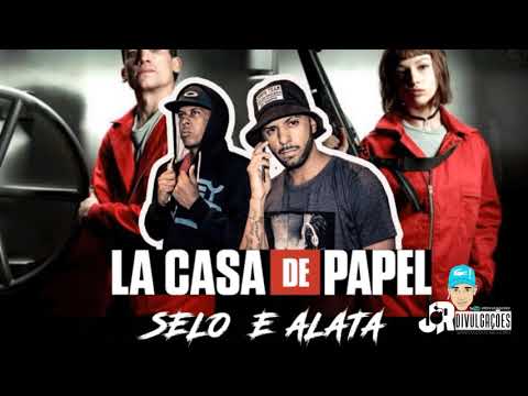 MC SELO E ALATA - LA CASA DE PAPEL - MUSICA NOVA 2018