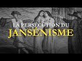 🎙 La persécution du jansénisme, faute impardonnable à l'origine de la décadence de la France