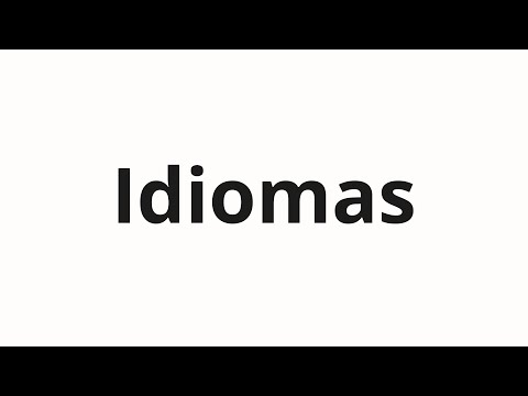 How to pronounce Idiomas
