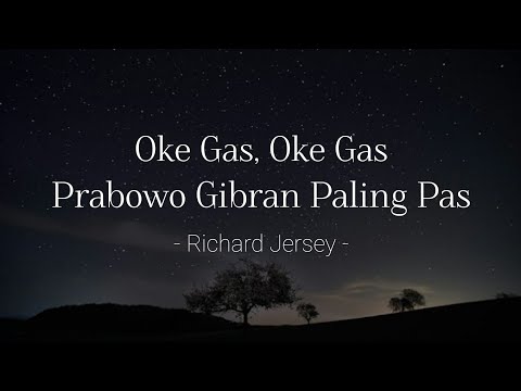 Richard Jersey - Oke Gas Prabowo Gibran Paling Pas (Lyric)