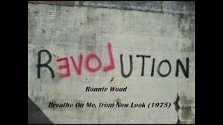 Ronnie Wood Breathe on me