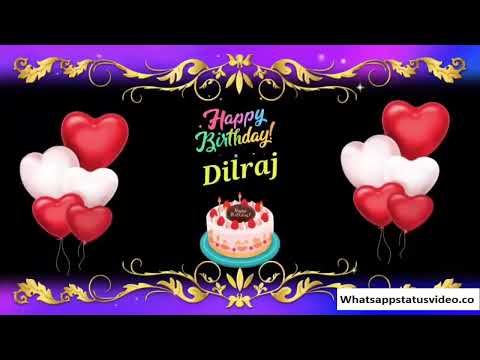 Happy Birthday To You Dilraj Whatsapp