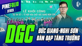 “Siêu” dự án tổ hợp hoá chất Đức Giang – Nghi Sơn. Điểm tựa cho tăng trưởng dài hạn | Pinefolio