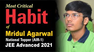 Most Critical Habit of Mridul Agarwal - National Topper JEE Advanced 2021 | #air1