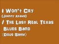 The Last Real Texas Blues Band / I Won't Cry