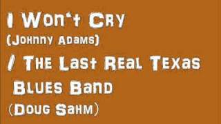 The Last Real Texas Blues Band / I Won't Cry