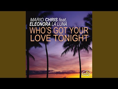 Who's Got Your Love Tonight (Extended Mix)