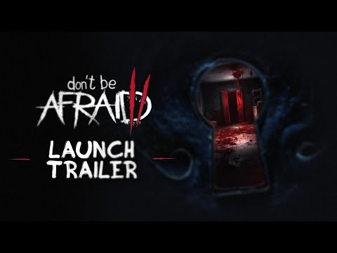 Don't Be Afraid 2 | Launch Trailer (Steam, GOG)