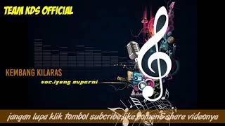 Download lagu kembang kilaras voc.iyeng suparni lagu80an mp3