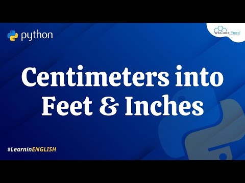 write Python Program to Read Height in Centimeters and then Convert the Height to Feet and Inches