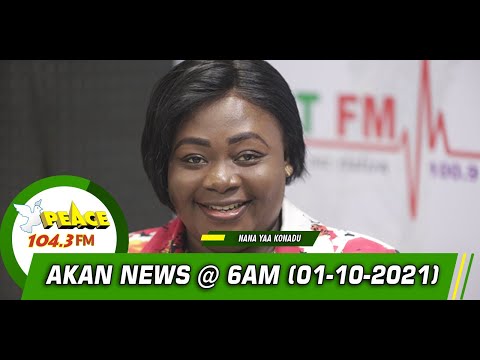 Akan News @ 6am On Peace 104.3 FM (1/10/2021)