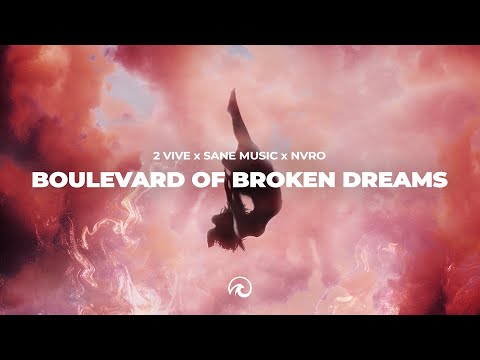 2 VIVE, Sane Music, NVRO - Boulevard Of Broken Dreams