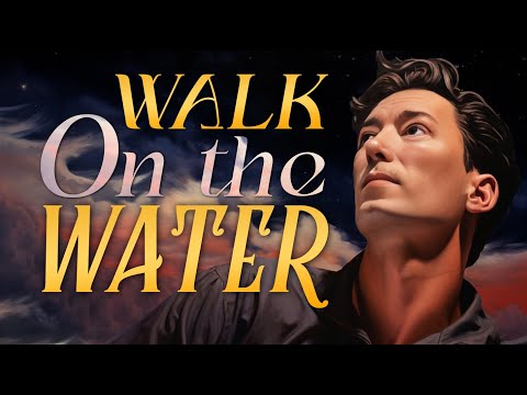 Neville Goddard Lecture: Walk On The Water | Manifesting With Neville's Technique