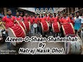 Azeem-O-Shaan Shahenshah | Sandal 2022 | Natraj Nasik Dhol | Nallasopara