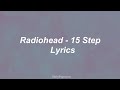 Radiohead - 15 Step (Lyrics)