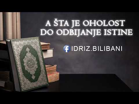 A sta je oholost do odbijanje istine ll Prof. Idriz Bilibani