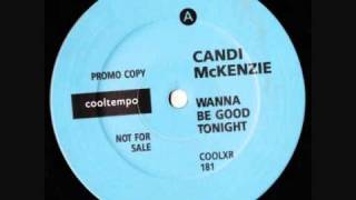 Candi McKenzie - Wanna Be Good Tonight.wmv
