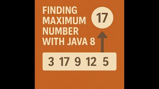 2025 Finding Maximum Numbers with Java 8