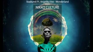 StadiumX Ft.  Angelika Vee - Wondrland (Nikko Culture Remix)
