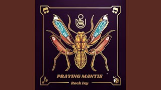 Download lagu PRAYING MANTIS mp3