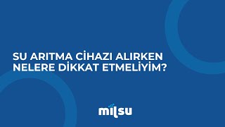 Su Arıtma Cihazı Alırken Nelere Dikkat Etmeliyim? - Su Arıtma Cihazı Özellikleri