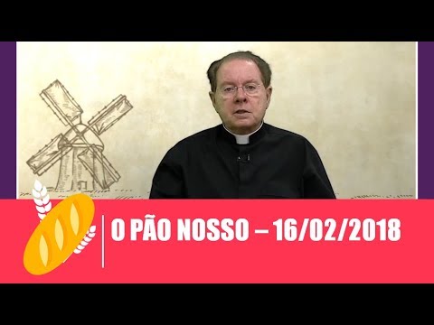 O Pão Nosso - 16/02/2018
