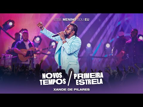 Xande de Pilares - Novos Tempos/Primeira Estrela (DVD Esse Menino Sou Eu - Ao Vivo)