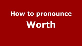 How to pronounce Worth