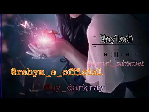 DarKray, Rahym.A & Ayper.S - neyledi