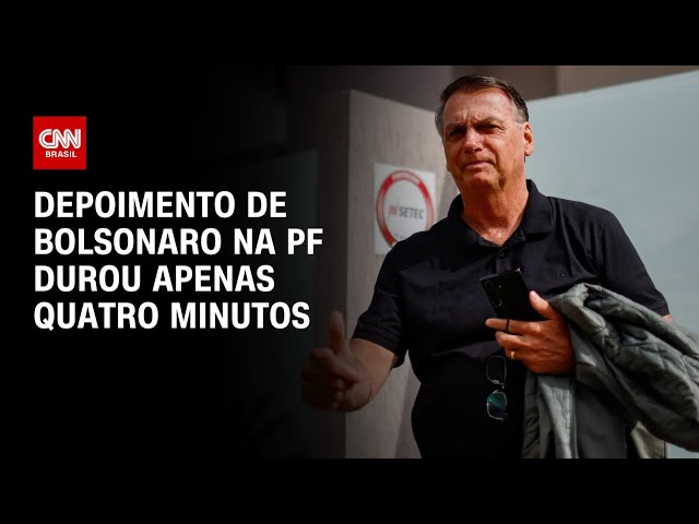 Depoimento de Bolsonaro na PF durou apenas quatro minutos | CNN 360º