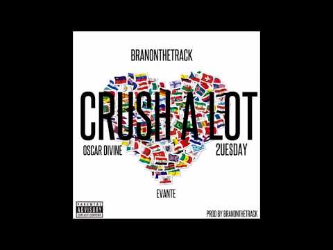 Branonthetrack Feat. Tue$day x Oscar Divine & Evante - Crush Alot (Prod By Branonthetrack)