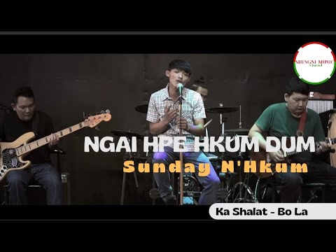Ngai Hpe Hkum Dum - Sunday N'Hkum (Kachin New Song) Original Song