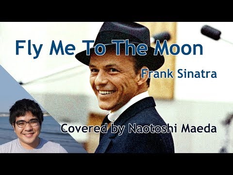 Fly Me To The Moon - Frank Sinatra Cover by Naotoshi Maeda