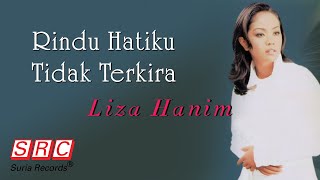 Liza Hanim - Rindu Hatiku Tidak Terkira (Official Lyric Video)