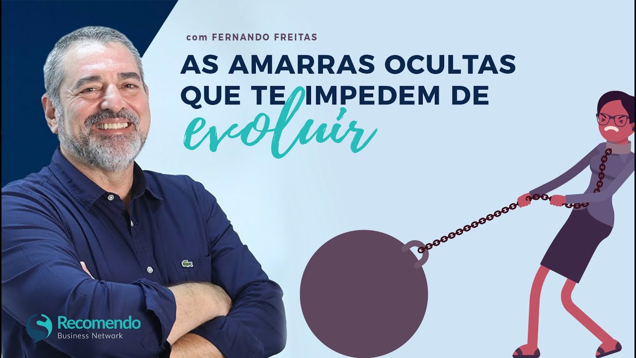 Fernando Freitas - As Amarras ocultas que te impedem de evoluir